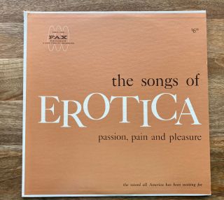 The Songs Of Erotica Passion Pain And Pleasure Fax 1003 Novelty Lp