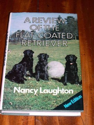Rare Flat - Coated Retriever Dog Book 1980 In Dust Wrapper By Nancy Laughton