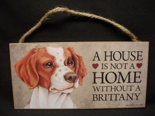 Brittany A House Is Not Home Dog Wood Sign Wall Hanging Plaque Spaniel Puppy