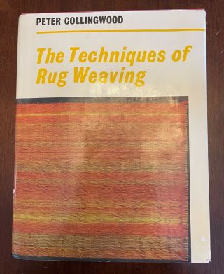 The Techniques Of Rug Weaving By Peter Collingwood Vintage Classic Drafts