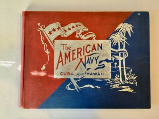 The American Navy: Cuba And Hawaii Spanish - American War Uss Maine