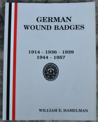 German Wound Badges 1914 To 1957 By William E Hamelman Reference Book Scarce