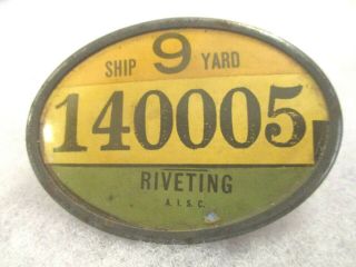 A.  I.  S.  C.  Ship Yard Riveting,  Employee Badge,  Wwi Era