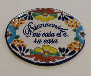 Hand Painted Mexican Ceramic Sign - Bienvenidos Mi Casa Es Su Casa - 10”x8” Oval