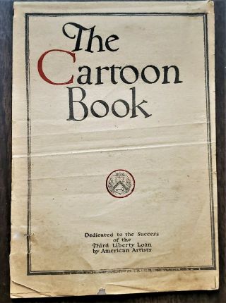Ww1 The Cartoon Book,  The Third Liberty Loan,  1918,  46 American Cartoonists