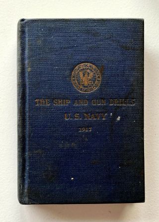 The Ship And Gun Drills - U.  S.  Navy,  1917 (usn,  United States Navy,  Wwi)