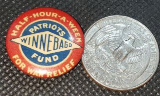 Early Wwi 1914 War Relief Fund Patriots Winnebago Wi Celluloid Pin Back Pinback