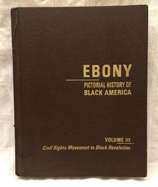 Ebony Pictorial History Of Black America Volume Iii Civil Rights Movement