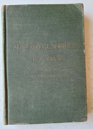 The Ship And Gun Drills - Us Navy (1914 With Corrections To 1918)