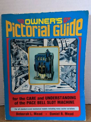 1983 Owners Pictorial Guide To Pace Bell Slot Machine 1st Edition Mead