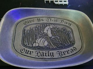 Vintage Wilton Columbia Bread Plate Give Us This Day Our Daily Bread Pewter