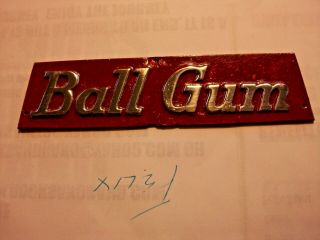 Groetchen Painted Cast Aluminum Ball Gum Marquee 1 3/8 " X 5 3/8 " Trade Stimulator