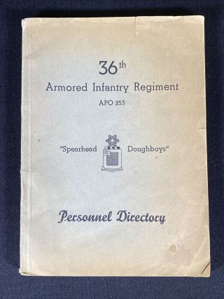Wwii 36th Armored Infantry Regiment Spearhead Doughboys Personnel Directory