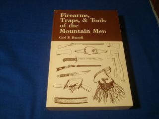 Firearms,  Traps,  & Tools Of The Mountain Men