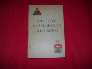 Wwii Ww2 Unit History 67th Armored Regiment [printed 1945]