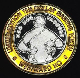 Westward - Ho Casino $10 Limited Edition.  999 Fine Silver Strike - Mad Dog Vachone