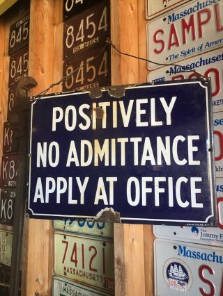 Old Porcelain Positively No Admittance Apply At Office Nelke Signs N.  Y.  14x20