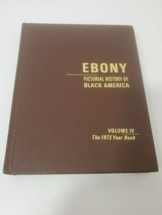 Ebony Pictorial History Of Black America Volume Iv 1973 Yearbook