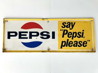 Circa Mid - 1960s Embossed Metal " Say Pepsi,  Please " Soda Advertising Sign,  Sweet