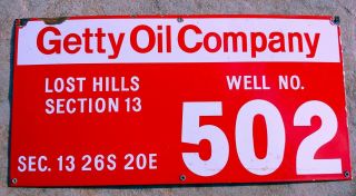 Getty Oil Company Lost Hills Well No.  502 Sec13 - 26s/20e Porcelain Sign