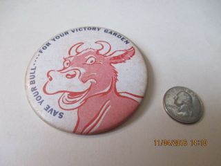 Wwii Homefront Save Your Bull - - - - For The Victory Garden Button
