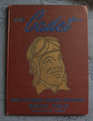 1943 Wwii Yearbook The Cadet 43 - D Army Air Force Bruce Field Texas Class Book