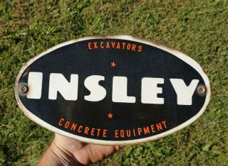 Old Porcelain Insley Concrete Equipment Excavators Sign Heavy Machinery Badge