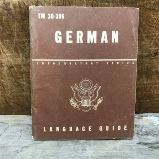 Us War Dept German Language Guide Tm 30 - 306 June 24 1943 Restricted Vintage