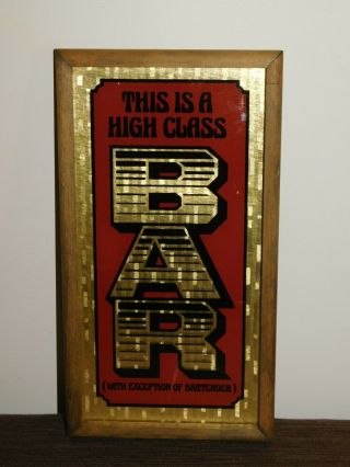 Vintage 12 " X 6 1/2 " This Is A High Class Bar Except Bartender Wall Hang Sign