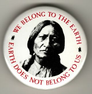 Vintage We Belong To Earth Native American Chief Sitting Bull Pinback Button Pin