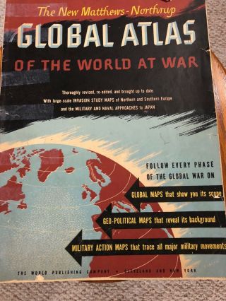 The News Matthews - Northup Global Atlas Of The World At War