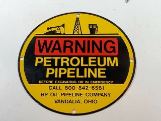 Vintage Warning Petroleum Pipe Line Metal Sign Bp Oil,  Vandalia Ohio,  Vg Patina