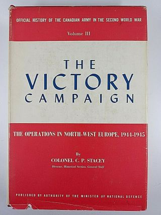Ww2 Canadian North West Europe The Victory Campaign Vol 3 Reference Book