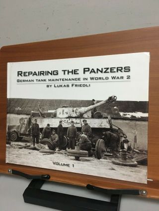 Repairing The Panzers: German Tank Maintenance In World War 2 Volume 1