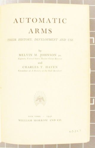 Military Book: Automatic Arms By Johnson & Haven,  1941