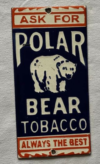 Vintage Polar Bear Tobacco Door Palm Push Porcelain Sign Oil Gas Automotive