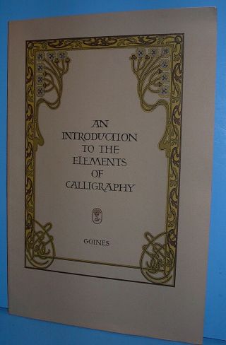Vintage Calligraphy Introduction To The Elements Of Calligraphy By Goines 1975