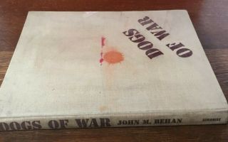 Dogs Of War - 1946 1st Ed.  - John M.  Behan Wwii Military Police Dogs War Photos