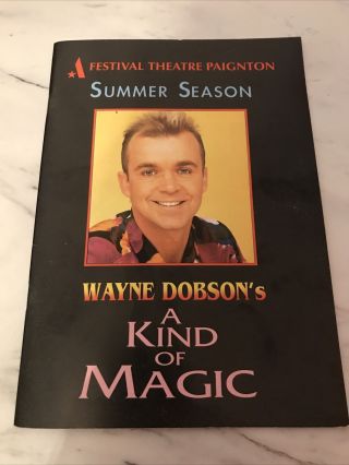 Wayne Dobsons A Kind Of Magic Festival Theatre Paignton (signed)