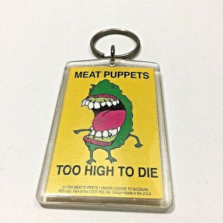 Meat Puppets - Rock - Too High To Die - Keychain Keyring - Rare - Old Stock - Ship
