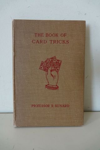 The Book Of Card Tricks By Professor R Kunard (1922)