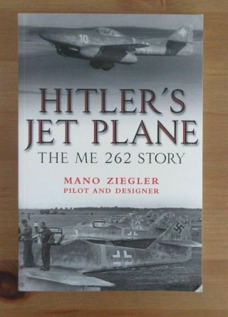 Me 262 Jet Plane Ww2 Pilot Book Mano Ziegler