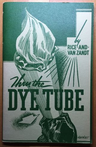 Vintage 1965 Thru The Dye Tube Magic Book By Harold Rice & Van Zant