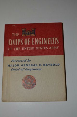 The Corps Of Engineers Of The United States Army - General E Reybold