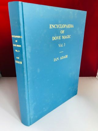 Encyclopaedia Of Dove Magic Vol 3.  By Ian Adair Supreme Magic Tricks Illusions