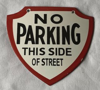Vintage No Parking Street Shield Porcelain Sign Car Truck Oil Gas Gasoline