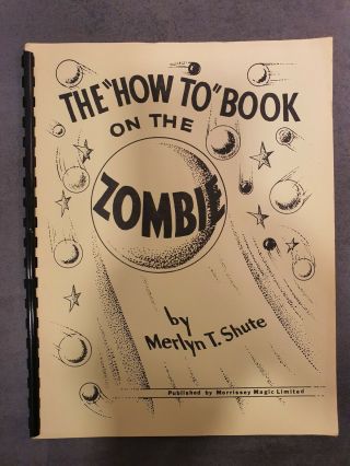 The " How To " Book On The Zombie,  By Merlyn T.  Shute