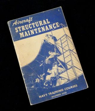 Aircraft Structural Maintenance U.  S.  Navy Training Courses Navpers 10329 1951