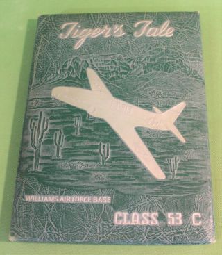 Usaf Korean War Williams Air Force Base Tiger’s Tale 1953 Graduation Book