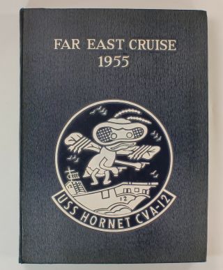 Uss Hornet (cva - 12) 1955 Far East Cruise Book Deployment Log Cruisebook